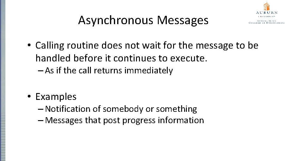 Asynchronous Messages • Calling routine does not wait for the message to be handled