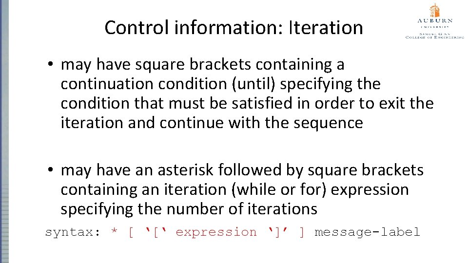 Control information: Iteration • may have square brackets containing a continuation condition (until) specifying