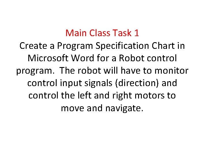 Main Class Task 1 Create a Program Specification Chart in Microsoft Word for a