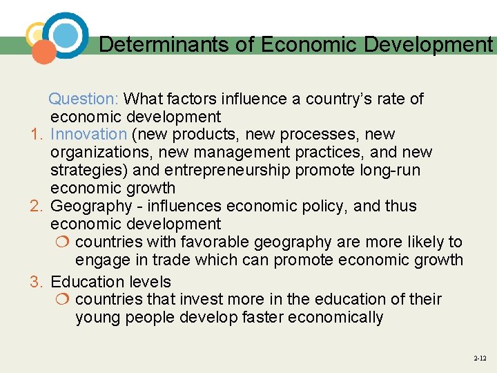 Determinants of Economic Development Question: What factors influence a country’s rate of economic development