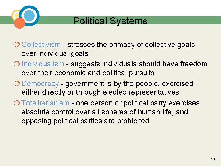 Political Systems ¦ Collectivism - stresses the primacy of collective goals over individual goals