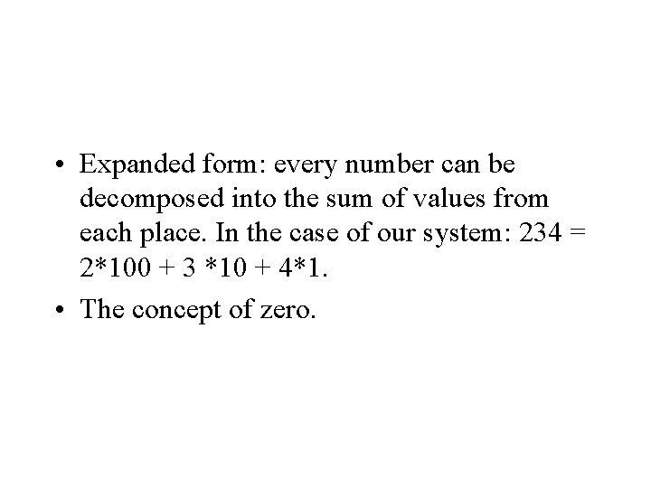  • Expanded form: every number can be decomposed into the sum of values