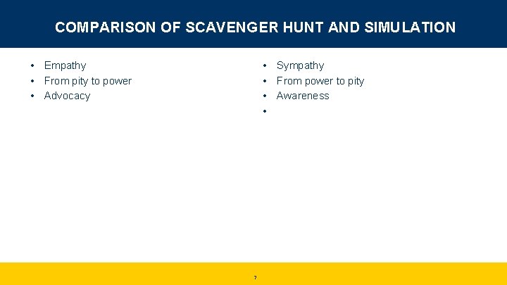 COMPARISON OF SCAVENGER HUNT AND SIMULATION • Sympathy • From power to pity •