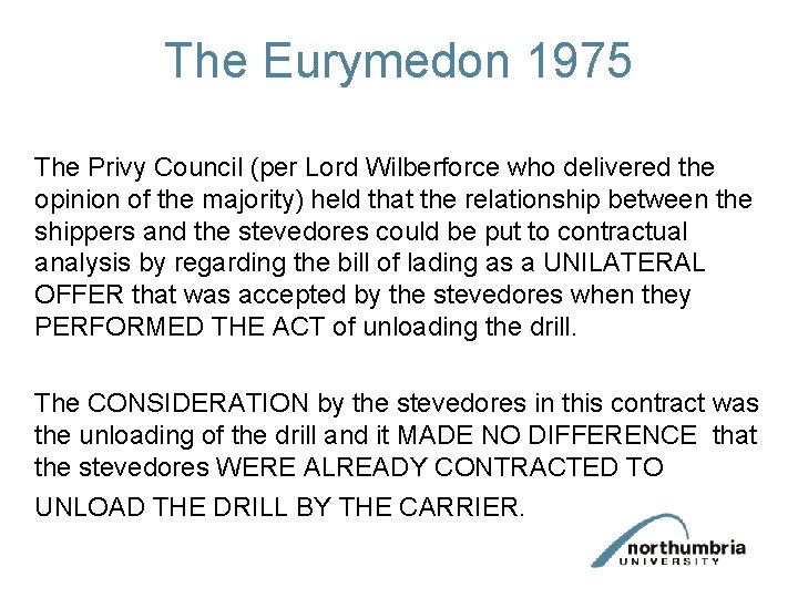 The Eurymedon 1975 The Privy Council (per Lord Wilberforce who delivered the opinion of