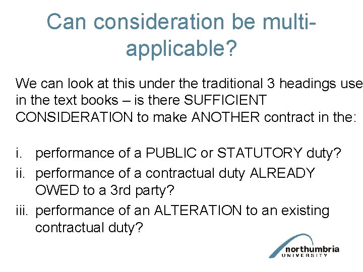 Can consideration be multiapplicable? We can look at this under the traditional 3 headings