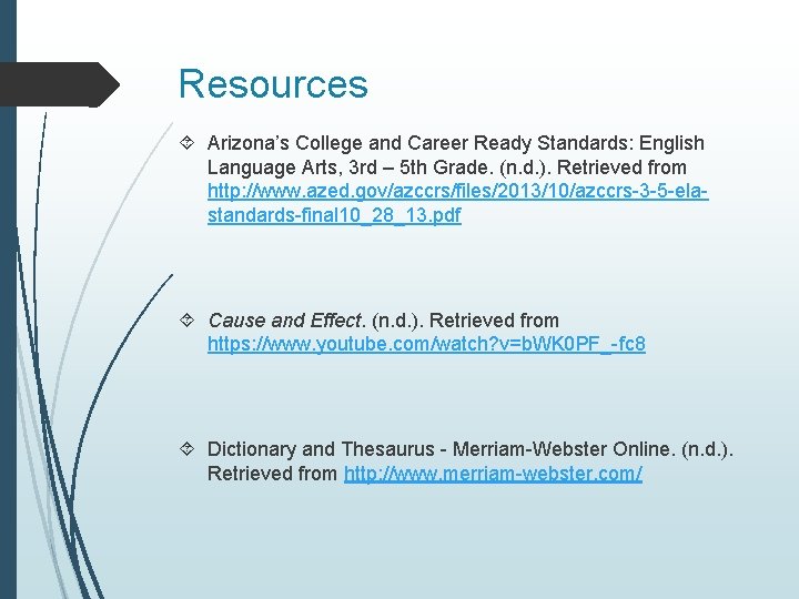 Resources Arizona’s College and Career Ready Standards: English Language Arts, 3 rd – 5