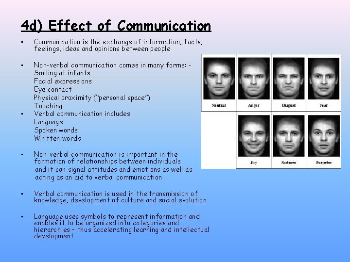 4 d) Effect of Communication • Communication is the exchange of information, facts, feelings,
