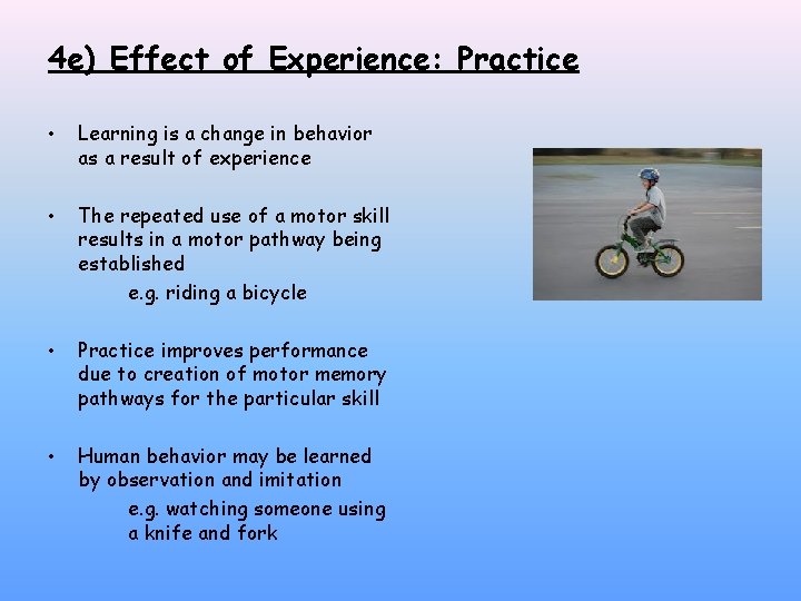 4 e) Effect of Experience: Practice • Learning is a change in behavior as