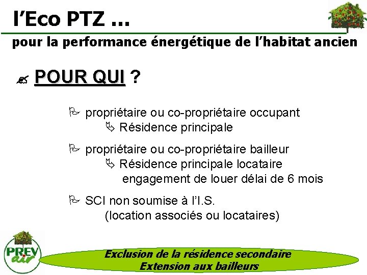  l’Eco PTZ … pour la performance énergétique de l’habitat ancien POUR QUI ?