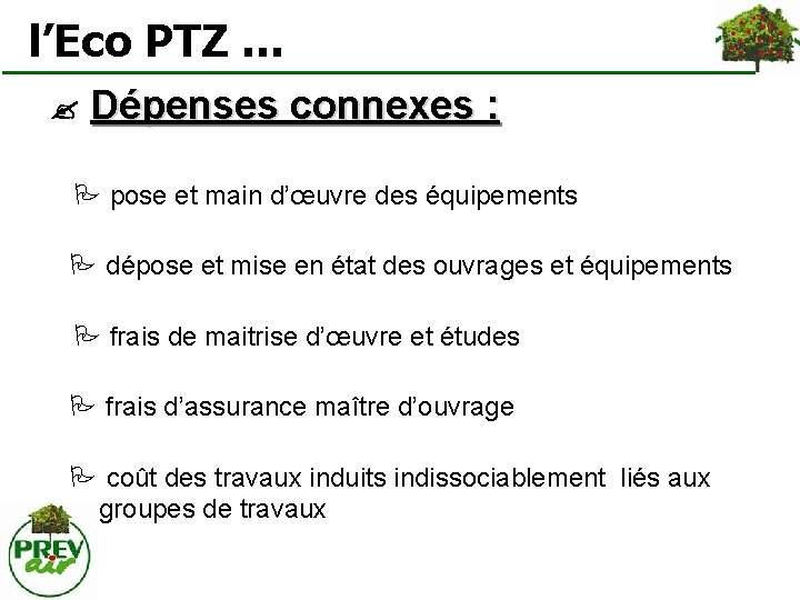  l’Eco PTZ … Dépenses connexes : pose et main d’œuvre des équipements dépose