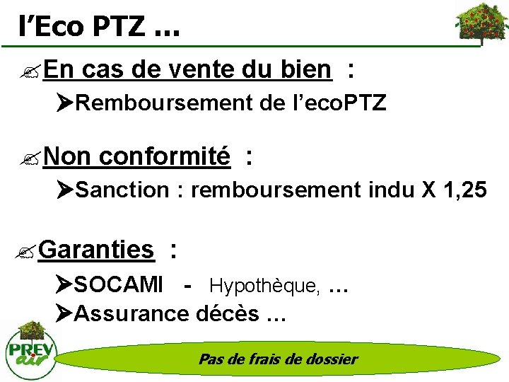  l’Eco PTZ … ? En cas de vente du bien : Remboursement de