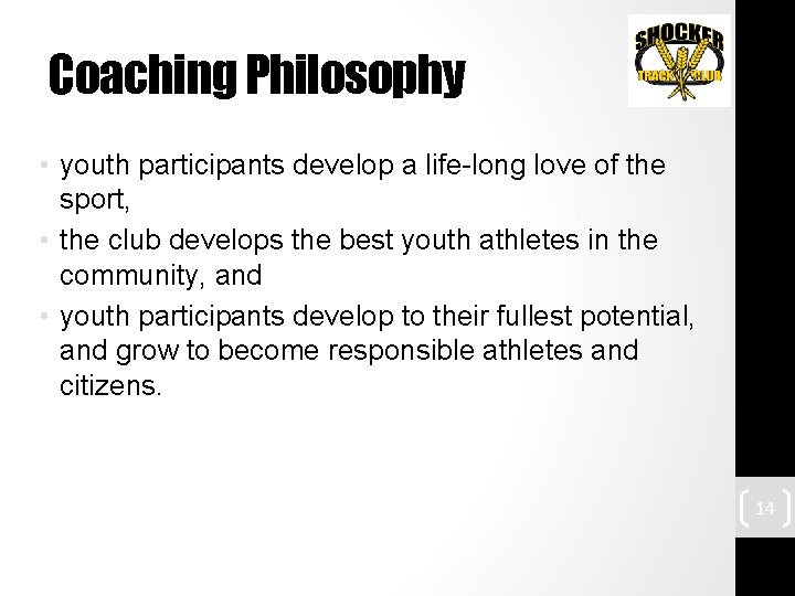 Coaching Philosophy • youth participants develop a life-long love of the sport, • the