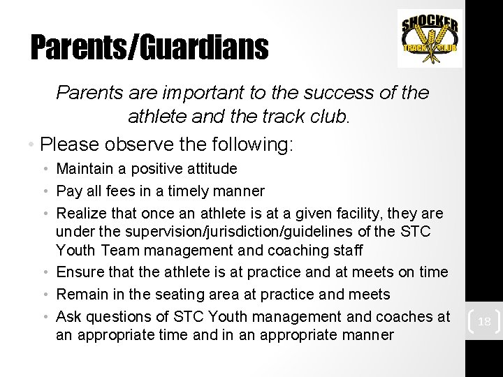 Parents/Guardians Parents are important to the success of the athlete and the track club.