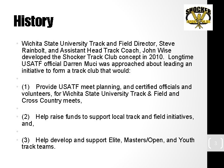 History • Wichita State University Track and Field Director, Steve Rainbolt, and Assistant Head