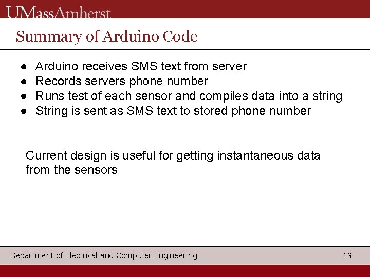 Summary of Arduino Code ● ● Arduino receives SMS text from server Records servers