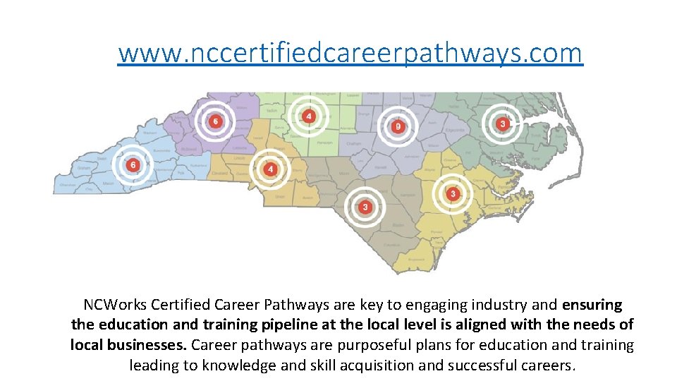 www. nccertifiedcareerpathways. com NCWorks Certified Career Pathways are key to engaging industry and ensuring