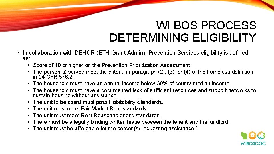 WI BOS PROCESS DETERMINING ELIGIBILITY • In collaboration with DEHCR (ETH Grant Admin), Prevention