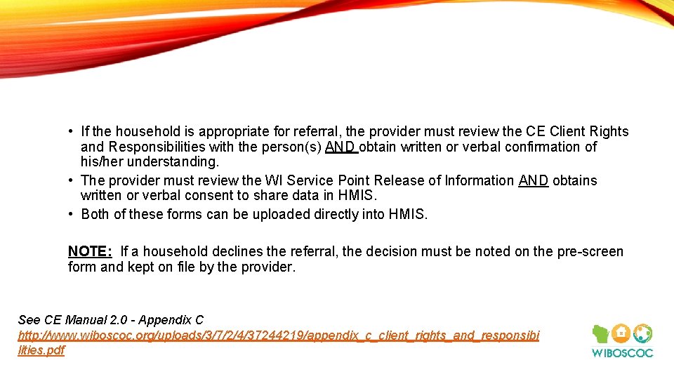  • If the household is appropriate for referral, the provider must review the