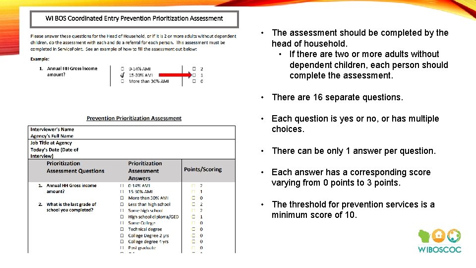  • The assessment should be completed by the head of household. • If