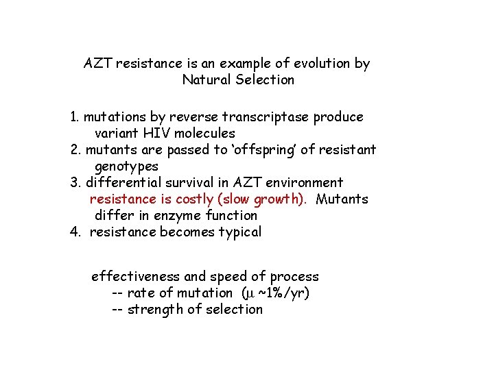 AZT resistance is an example of evolution by Natural Selection 1. mutations by reverse