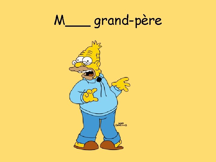 M___ grand-père 