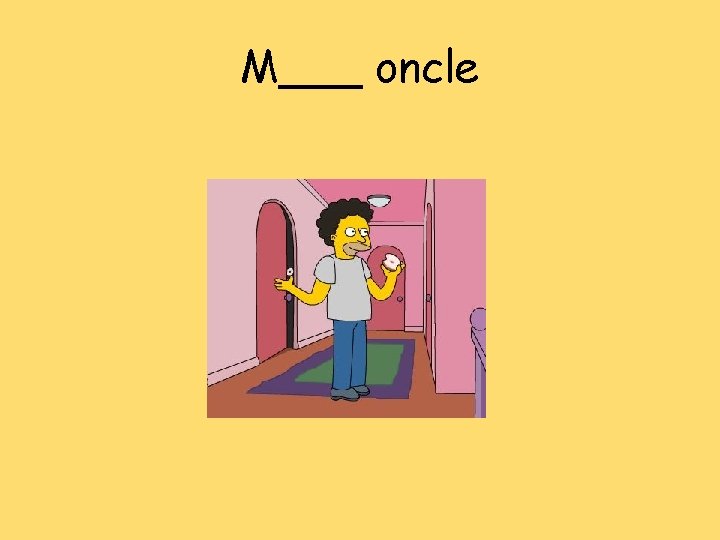 M___ oncle 