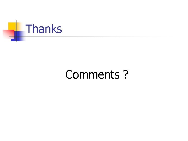 Thanks Comments ? 