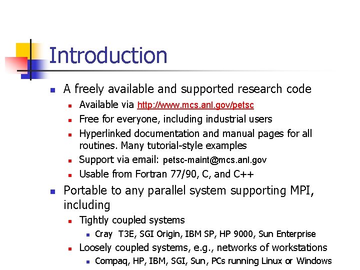 Introduction n A freely available and supported research code n n n Available via