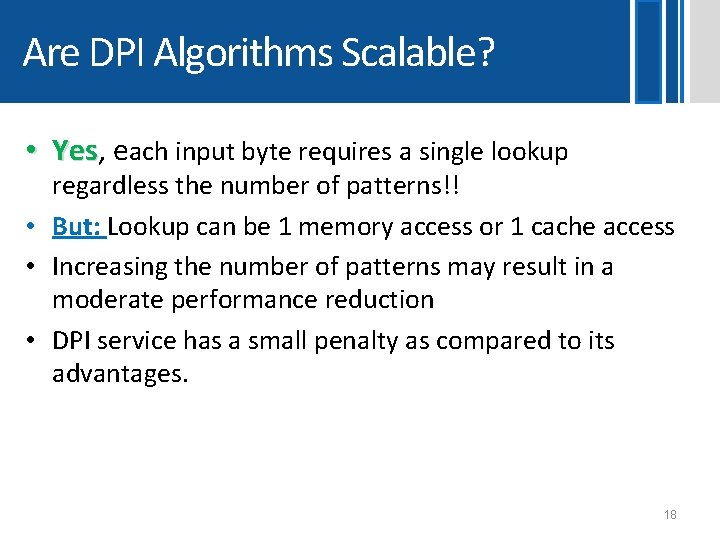 Are DPI Algorithms Scalable? • Yes, Yes each input byte requires a single lookup