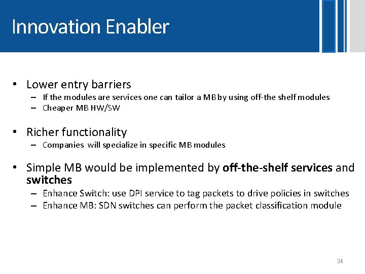 Innovation Enabler • Lower entry barriers – If the modules are services one can
