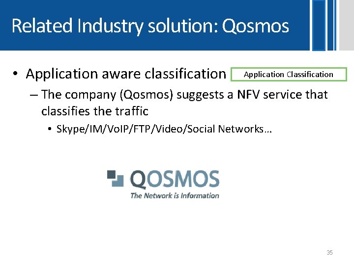 Related Industry solution: Qosmos • Application aware classification Application Classification – The company (Qosmos)