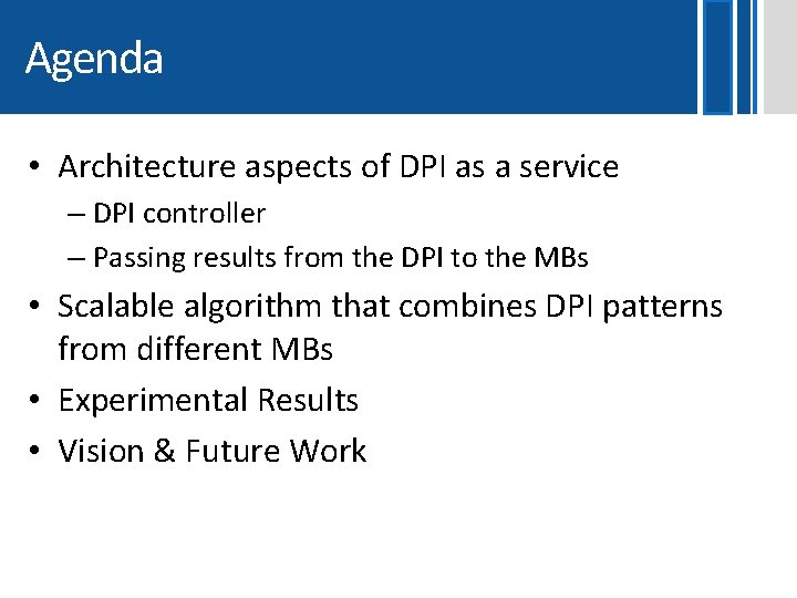 Agenda • Architecture aspects of DPI as a service – DPI controller – Passing