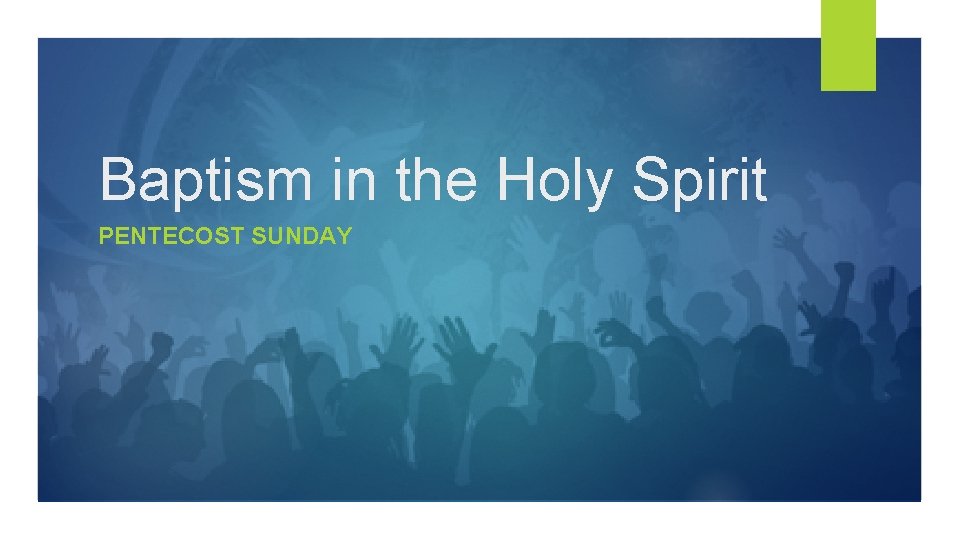 Baptism in the Holy Spirit PENTECOST SUNDAY 