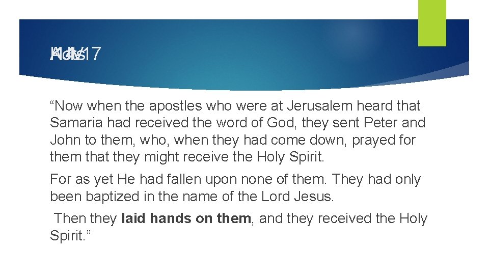 KJV : 14 -17 Acts “Now when the apostles who were at Jerusalem heard