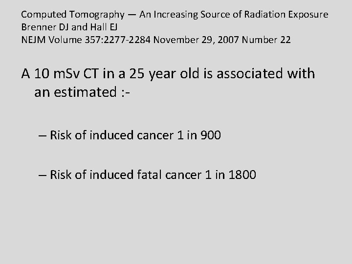 Computed Tomography — An Increasing Source of Radiation Exposure Brenner DJ and Hall EJ