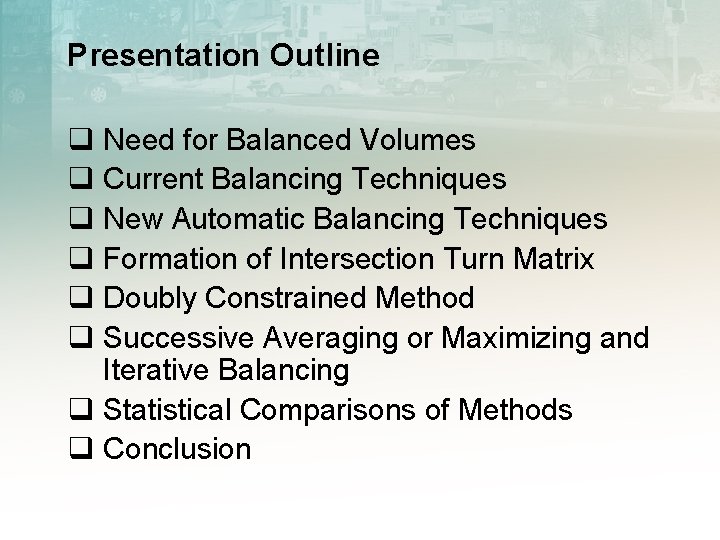 Presentation Outline q Need for Balanced Volumes q Current Balancing Techniques q New Automatic