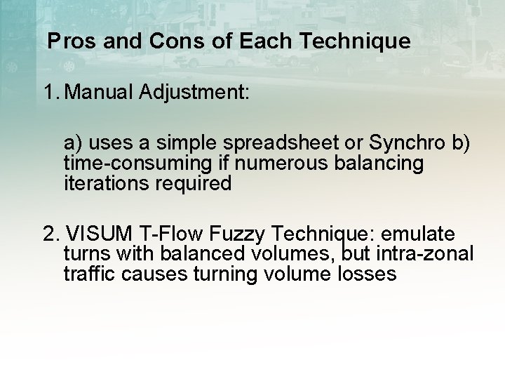 Pros and Cons of Each Technique 1. Manual Adjustment: a) uses a simple spreadsheet