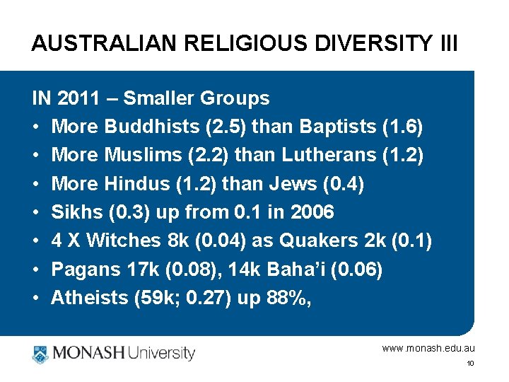 AUSTRALIAN RELIGIOUS DIVERSITY III IN 2011 – Smaller Groups • More Buddhists (2. 5)