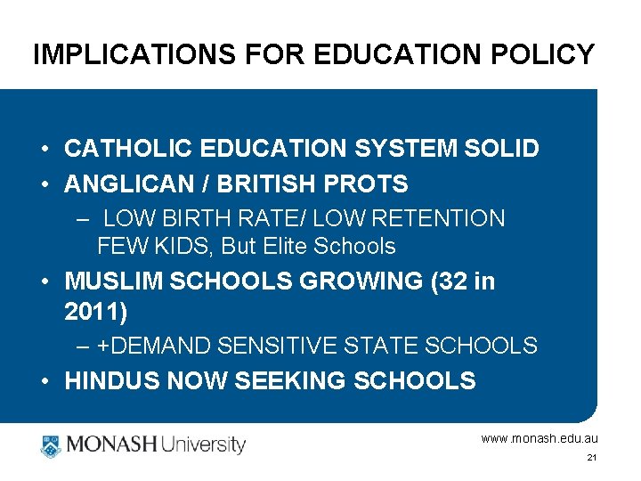 IMPLICATIONS FOR EDUCATION POLICY • CATHOLIC EDUCATION SYSTEM SOLID • ANGLICAN / BRITISH PROTS