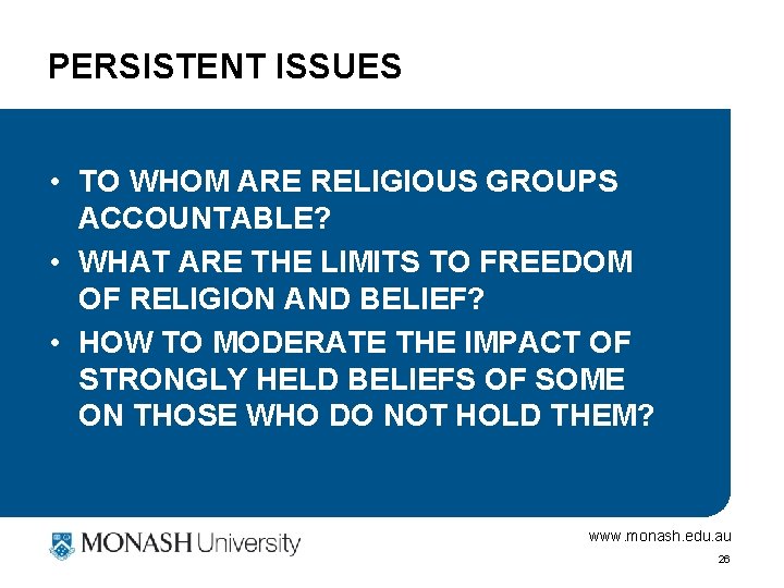 PERSISTENT ISSUES • TO WHOM ARE RELIGIOUS GROUPS ACCOUNTABLE? • WHAT ARE THE LIMITS
