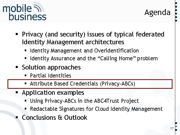 …… Agenda § Privacy (and security) issues of typical federated Identity Management architectures §