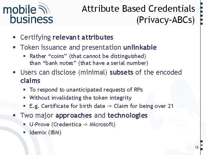 …… Attribute Based Credentials (Privacy-ABCs) § Certifying relevant attributes § Token issuance and presentation