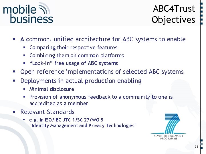 …… ABC 4 Trust Objectives § A common, unified architecture for ABC systems to