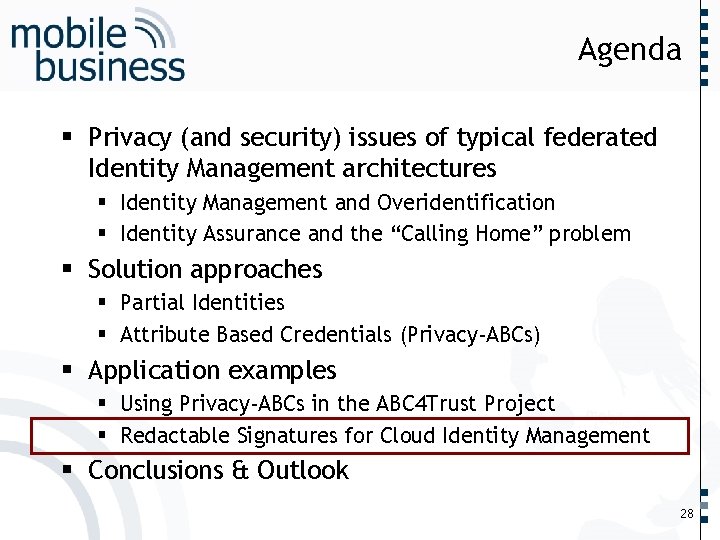 …… Agenda § Privacy (and security) issues of typical federated Identity Management architectures §