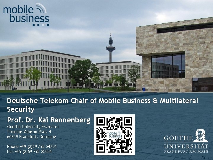 …… Deutsche Telekom Chair of Mobile Business & Multilateral Security Prof. Dr. Kai Rannenberg