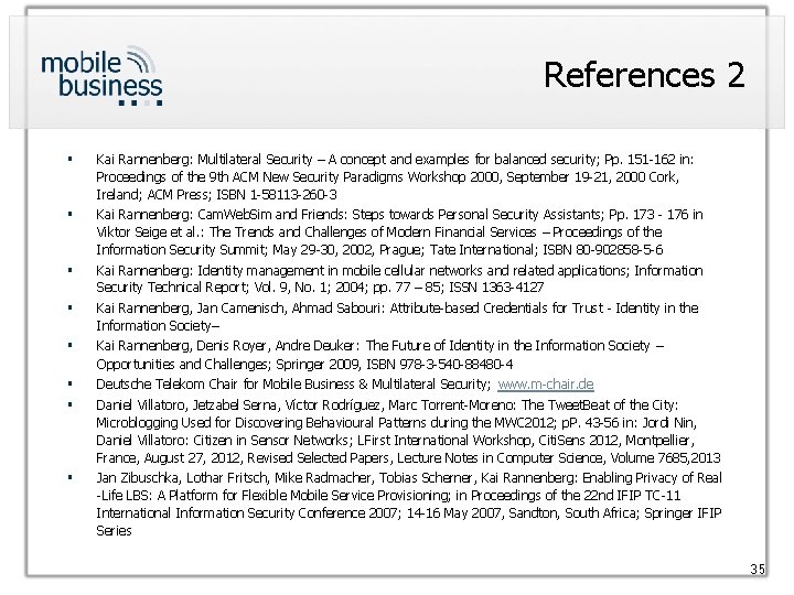 References 2 § Kai Rannenberg: Multilateral Security – A concept and examples for balanced