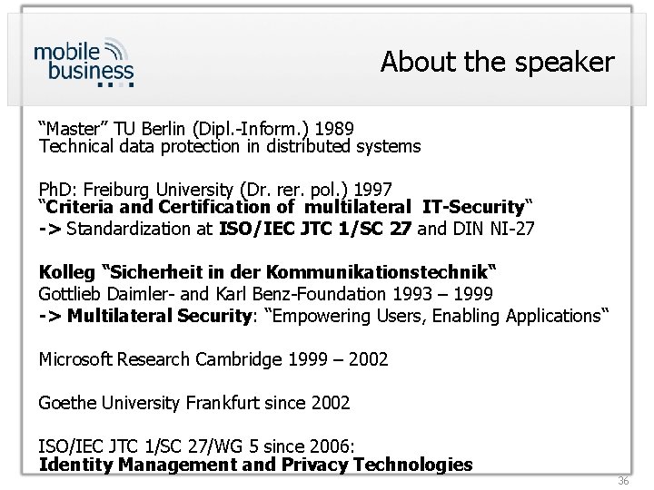 About the speaker “Master” TU Berlin (Dipl. -Inform. ) 1989 Technical data protection in