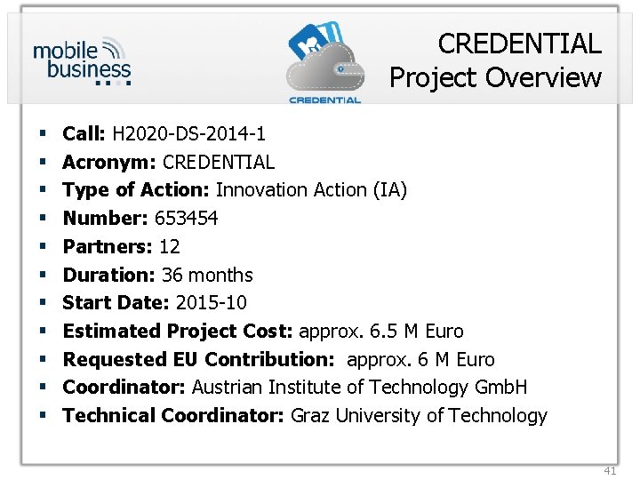 CREDENTIAL Project Overview § § § Call: H 2020 -DS-2014 -1 Acronym: CREDENTIAL Type