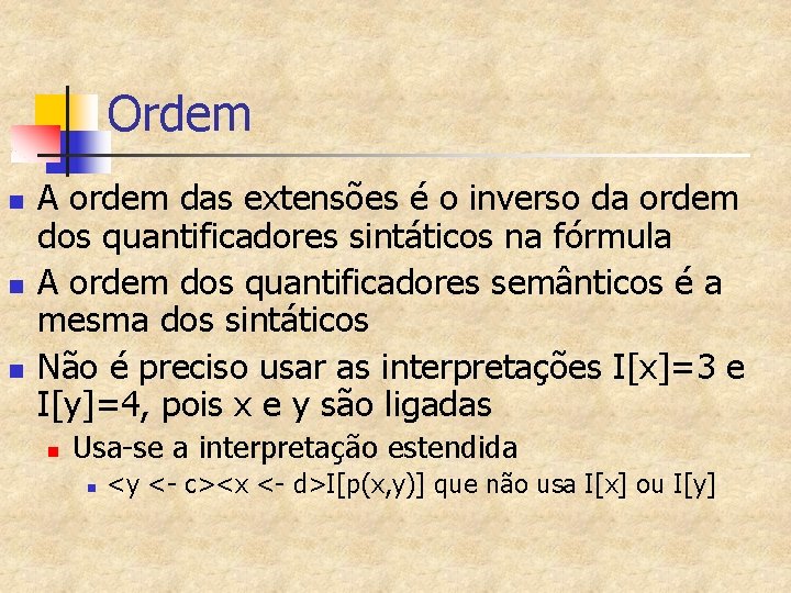 Ordem n n n A ordem das extensões é o inverso da ordem dos