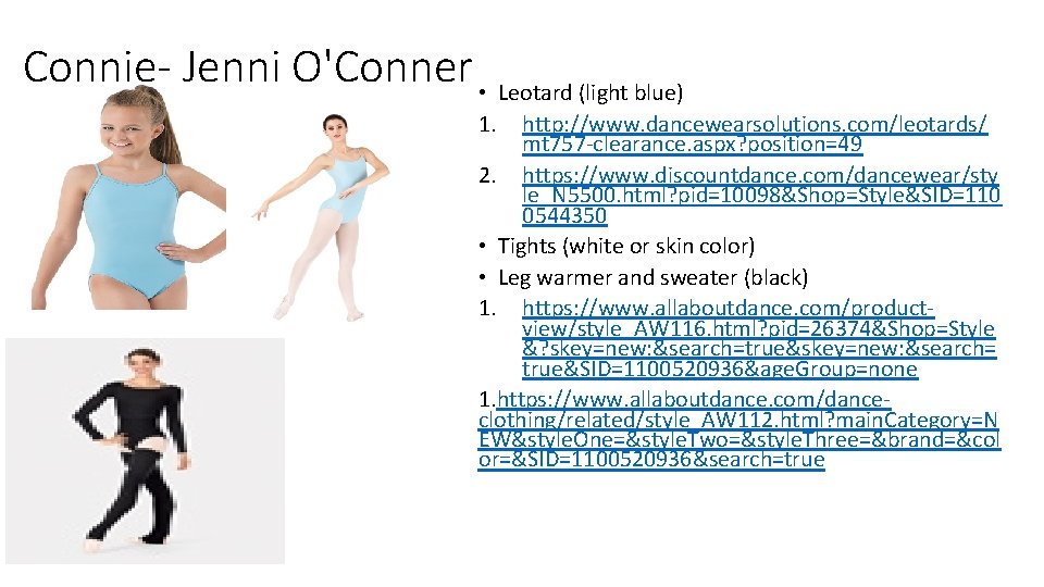 Connie- Jenni O'Conner • Leotard (light blue) 1. http: //www. dancewearsolutions. com/leotards/ mt 757